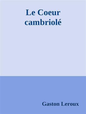 cover image of Le Coeur cambriolé